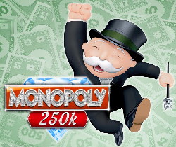 Monopoly 250k